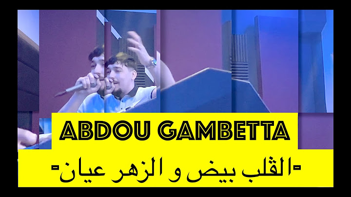 ABDOU Gambetta -Galb Byad w Zhar 3ayén-©-الڤلب بيض و الزهر عيان-