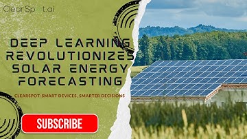 Deep Learning Revolutionizes Solar Energy Forecasting