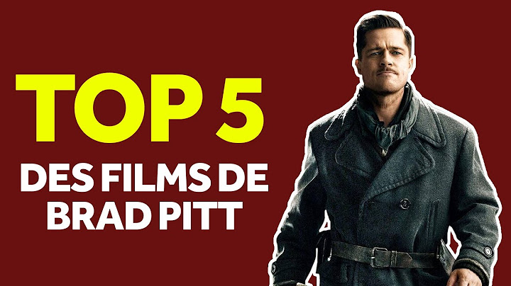 Top 5 des Films de Brad Pitt - Les Fanatiques