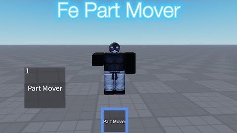 script showcase Fe| Part Mover [R6/R15]