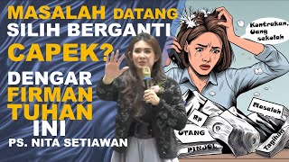 MASALAH DATANG SILIH BERGANTI, DENGARKAN FIRMAN TUHAN INI | Ps Nita Setiawan #nitasetiawan