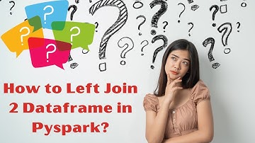 How to Left Join 2 Dataframe in Pyspark | Merge 2 Dataframe in Pyspark | Learn Pyspark