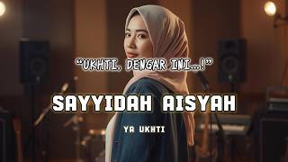 Download Lagu Ya Ukhti – Sayyidah Aisyah (AI Cover) | Ukhti, Dengar Ini…! MP3