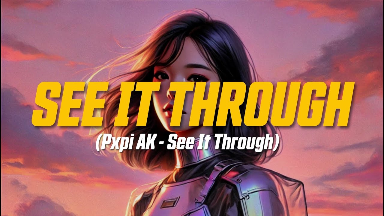 Pxpi AK - See It Through (Lyric Video) adlı videoyu YouTube'da izle Pxpi AK - See It Through (Lyric Video) adlı videoyu YouTube'da izle