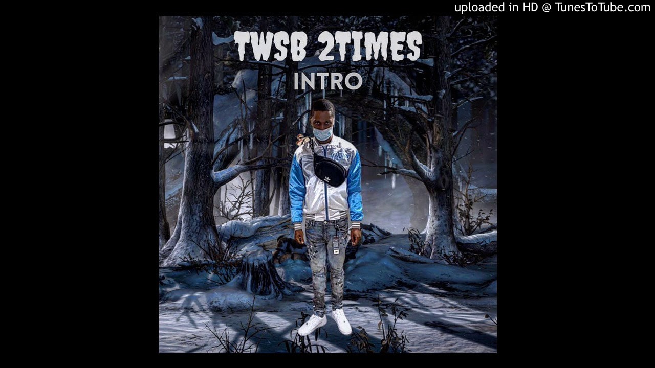 TWSB2TIMES - “ KINGZ INTRO “ (Video Coming Soon)
