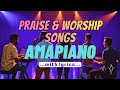 BEST PRAISE AND WORSHIP SONGS AMAPIANO MIX WITH LYRICS Worship Direction Moderngospel BEST PRAISE AND WORSHIP SONGS AMAPIANO MIX WITH LYRICS Worship Direction Moderngospel