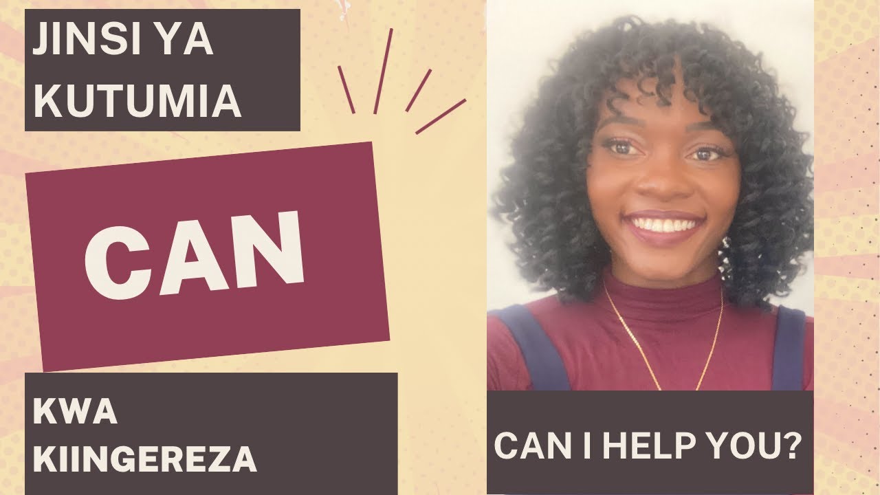 CAN: JINSI YA KUTUMIA [CAN] KWA KIINGEREZA; SOMO LA 38