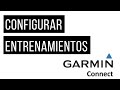 Configurar entrenamientos en Garmin Connect