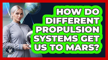 How Do Different Propulsion Systems Get Us To Mars? - All About Astronauts