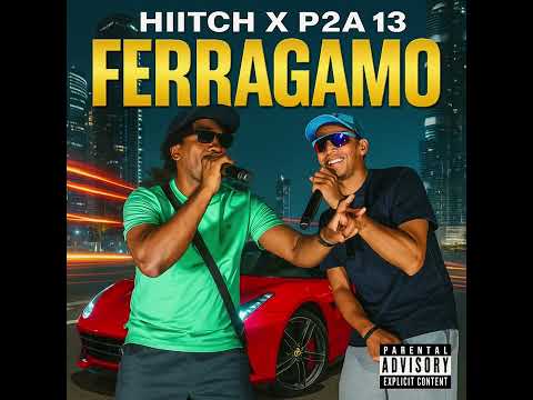Hiitch - Ferragamo Feat P2A 13 (Exclu)