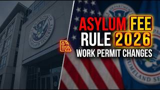 DHS New Asylum Fee Rule 2026 | USCIS I-589 Updates, Work Permit Changes Explained