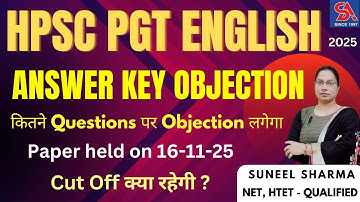 HPSC PGT ENGLISH ANSWER KEY OBJECTION I कितने QUESTIONS पर OBJECTION लगेगा PAPER HELD ON 16-11-25