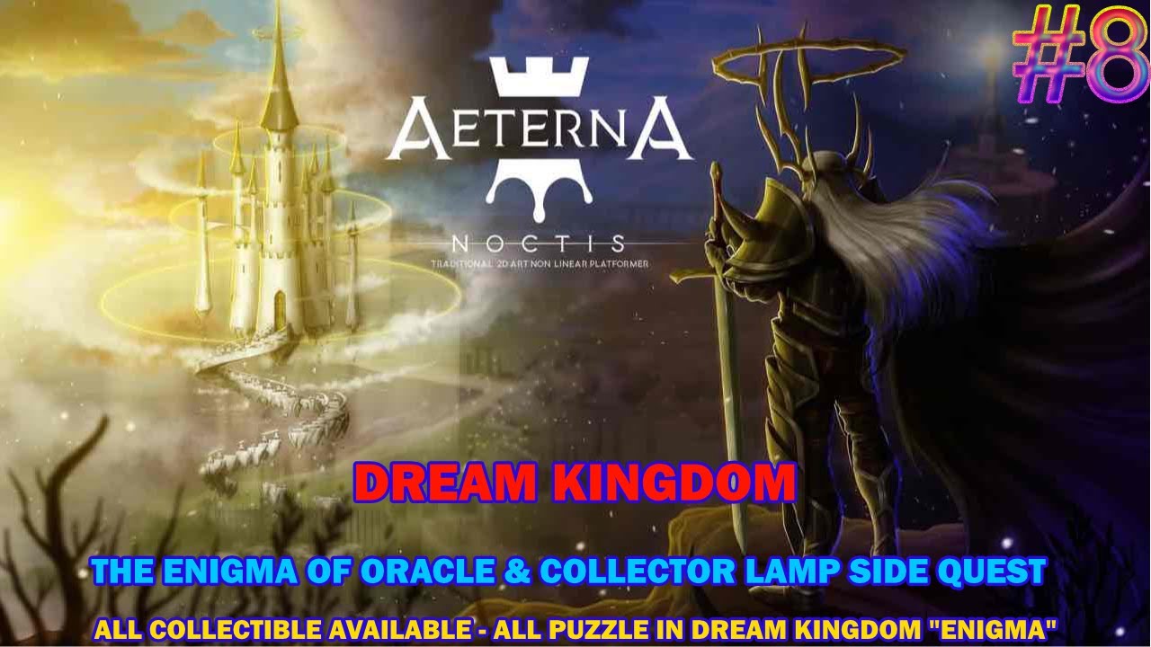 Aeterna Noctis walkthrough #8 - Dream Kingdom - All collectibles