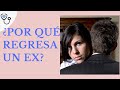 ¿ Por qué regresa un EX ?