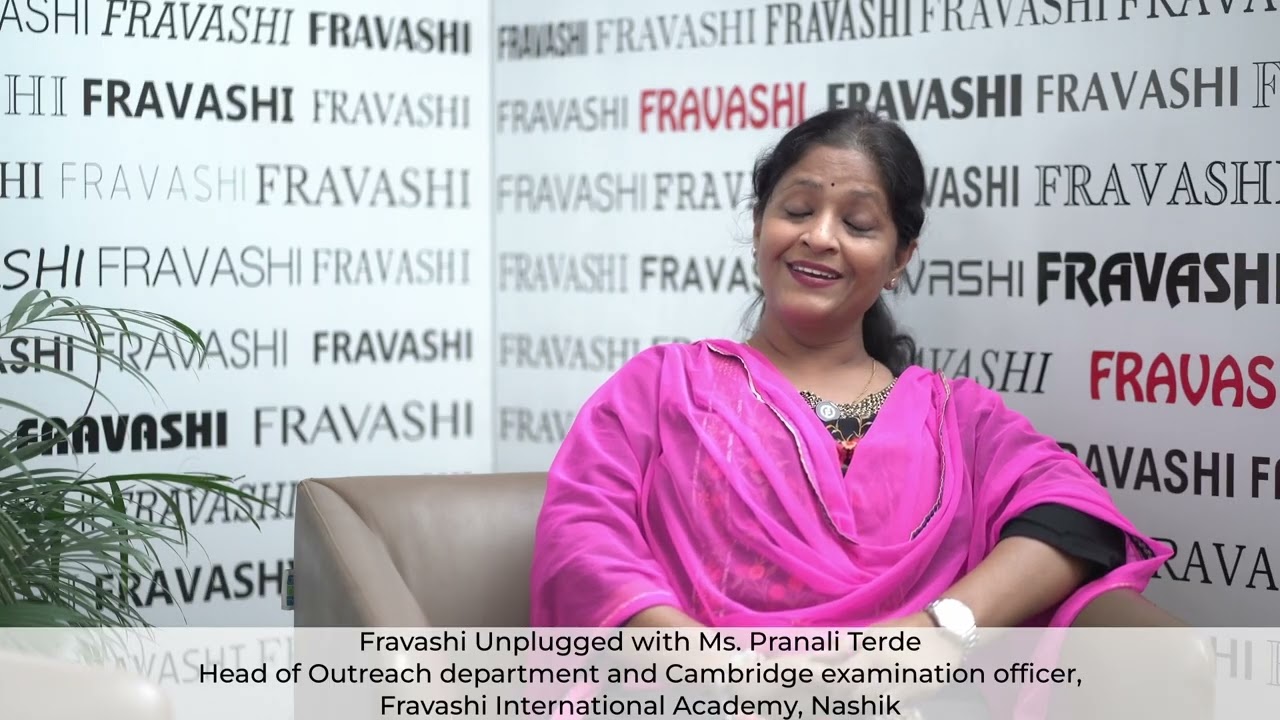 Fravashi Unplugged - Ms. Pranali Terde – Head of Outreach and Cambridge Examination Officer at FIA.
