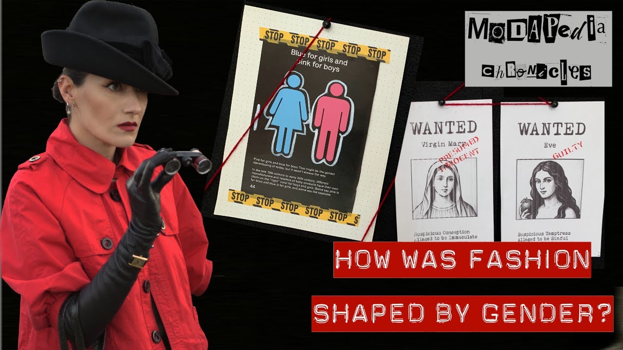 HOW WAS FASHION SHAPED BY GENDER? - MODAPEDIA CHRONICLES - 04