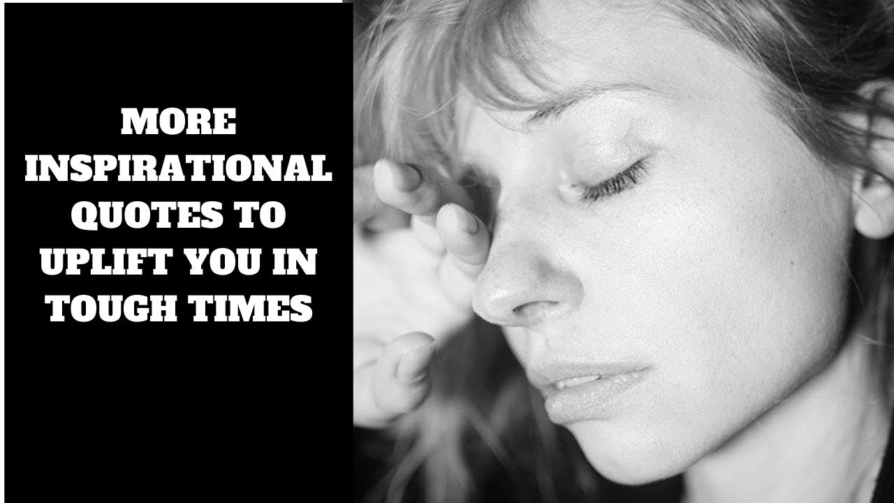 more-inspirational-quotes-to-uplift-you-in-tough-times-2020-youtube