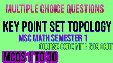 Key Point Set topology MTH-509 II Msc Math Semester 1 for affiliated college GCuf