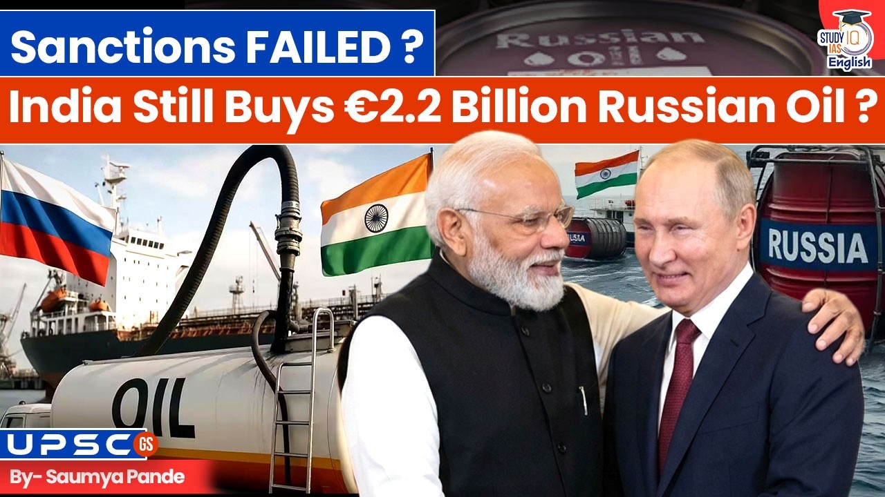 US Sanctions FAILED? | India Still Remains a Key Buyer of Russian Oil | By Saumya Pande | StudyIQ