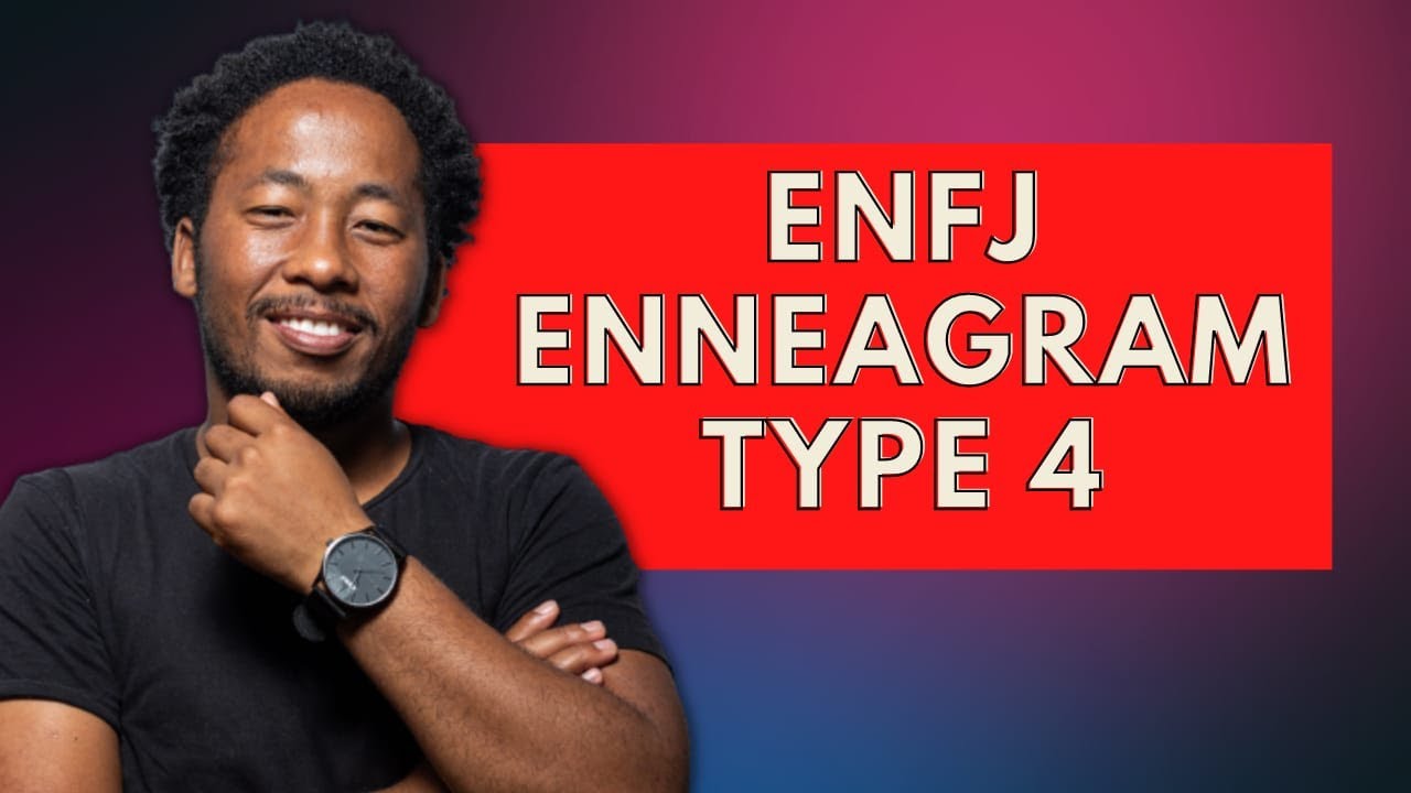 ENFJ Enneagram Type 4|Personality Types