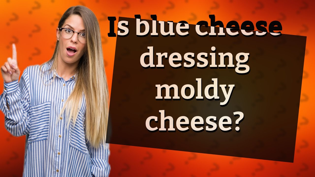 Is blue cheese dressing moldy cheese? YouTube