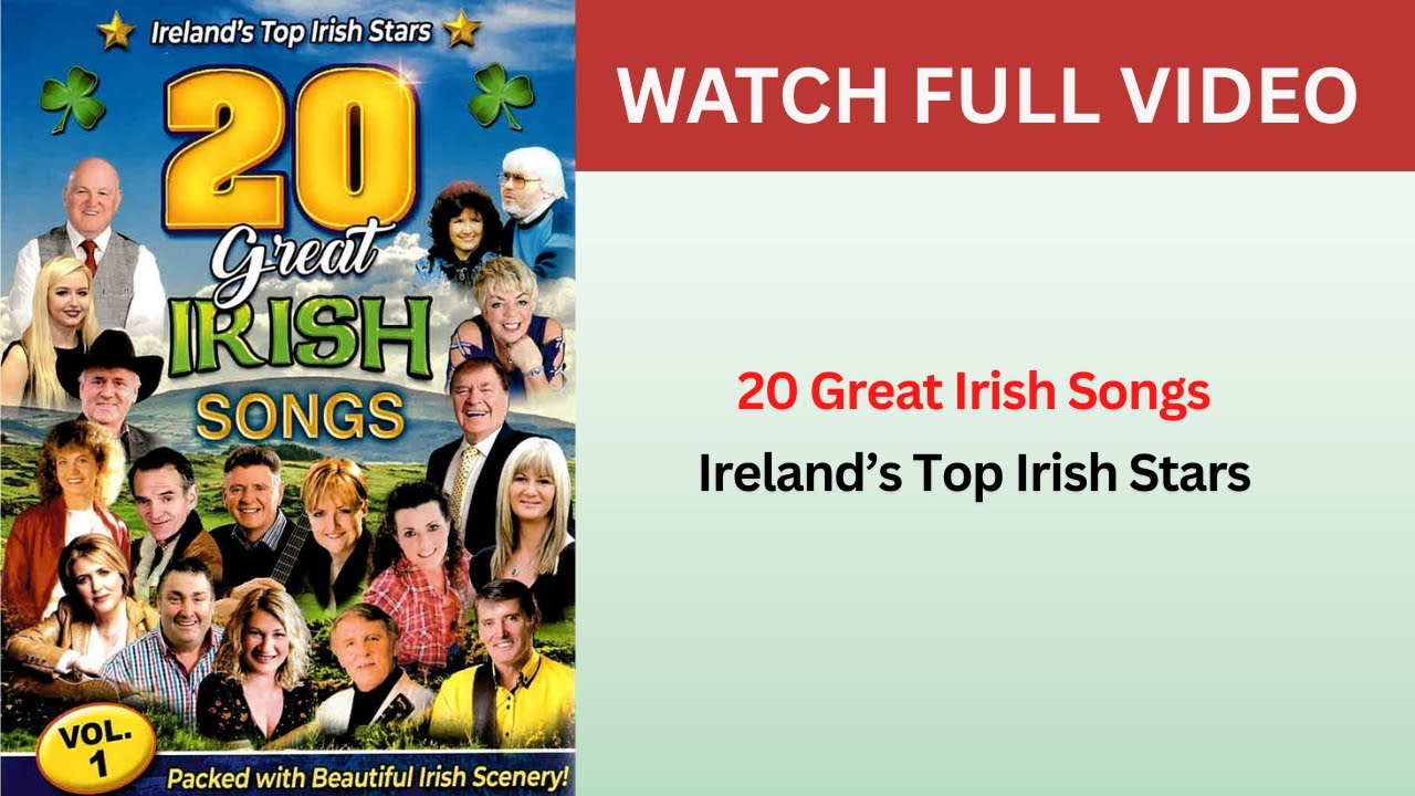 20 Great Irish Songs FULL VIDEO