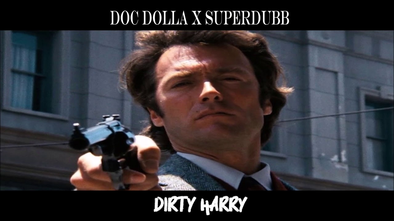 Dirty Harry - Doc Dolla x SuperDubb
