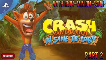 Crash Bandicoot N Sane Trilogy Walkthrough Part 2 Completing each level 100% (PS4) No Commentary