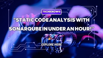 Static Code Analysis with SonarQube: Step-by-Step Tutorial 🚀| TechKowG