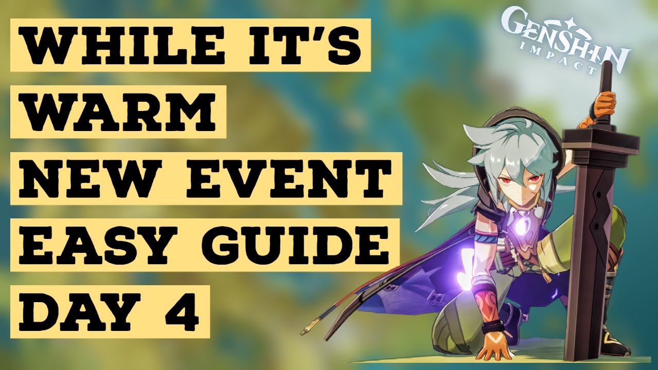 While Its Warm Event Guide Day 4 Genshin Impact YouTube