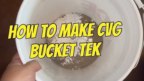 How to make CVG Substrate  (Bucket Tek)