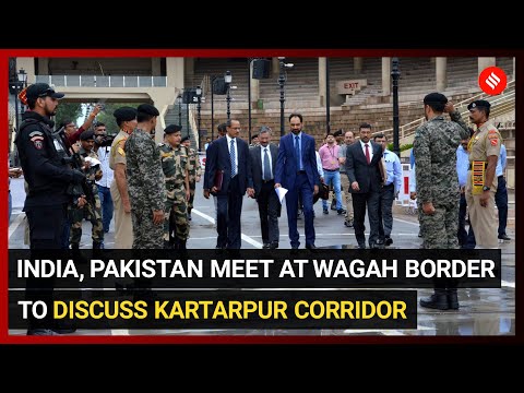 India, Pakistan meet at Wagah border to discuss Kartarpur corridor