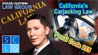 California's "Carjacking" Law -- Penal Code 215 PC
