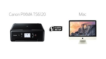 Setting up Your Wireless Canon PIXMA TS6120 - WiFi Protected Setup with a Mac