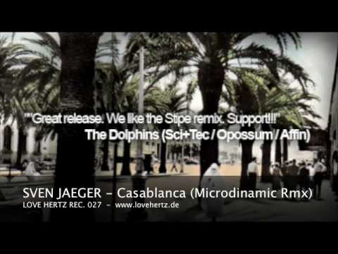 Sven Jaeger - Casablanca (Microdinamic Mix) - LOVE...