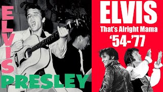 Elvis Presley - That's Alright Mama Through The Years '54-'77