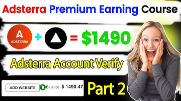 Adsterra Premium Course For Free 2024 | How to Create and verify Adsterra Account | Part 2