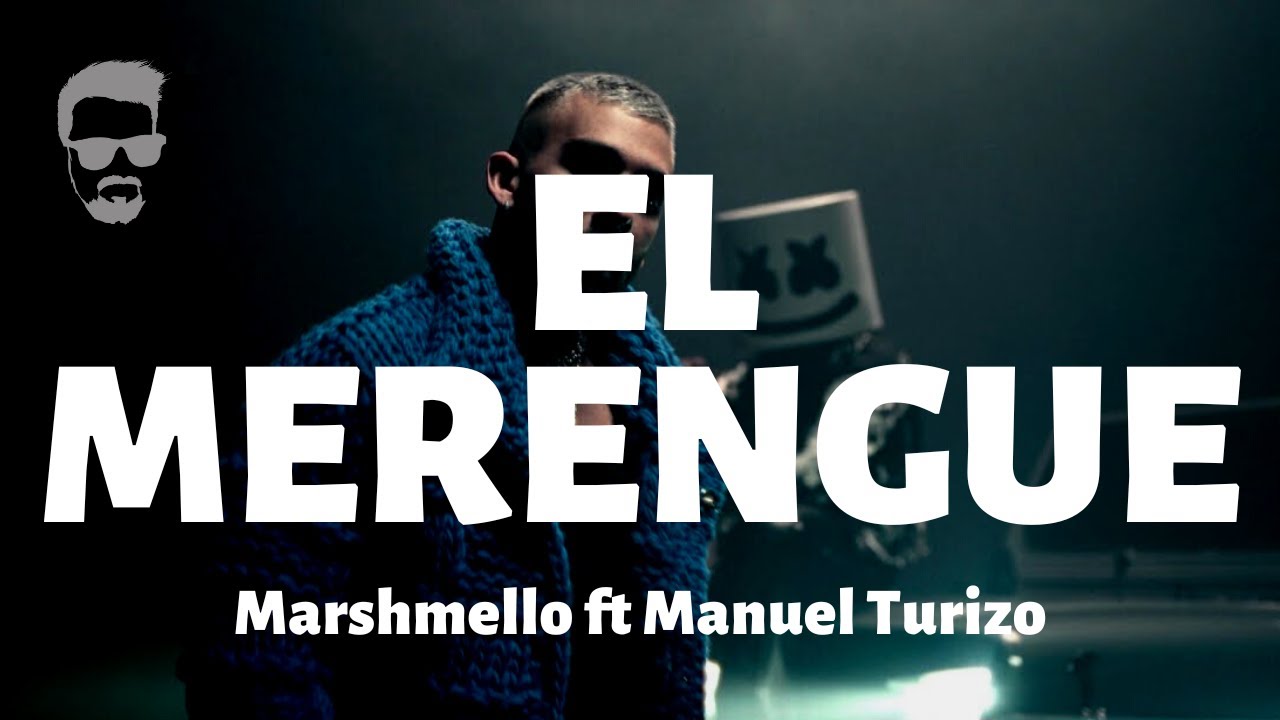 Marshmello ft Manuel Turizo El Merengue Letra/Lyrics YouTube
