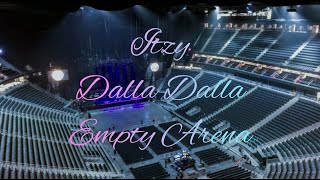 ITZY - DALLA DALLA | Empty Arena Effect