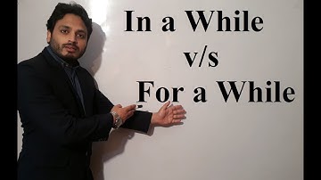 In a while v/s For a while | By Syed Ali Raza Kazmi