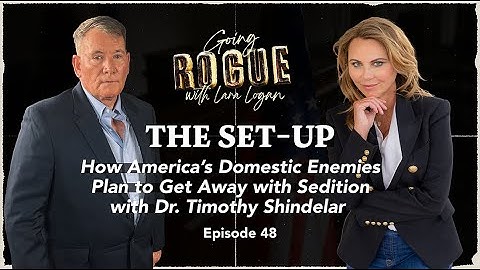 THE SET-UP: How America’s Domestic Enemies Plan to Get Away with Sedition  | Ep 48 | Lara Logan