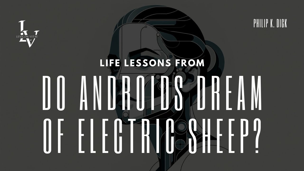 Life lessons from Do Androids Dream of Electric Sheep? by Philip K ...