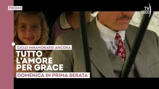 Tutto Lamore Per Grace - Domenica 23 Novembre In Prima Serata Su Tv2000