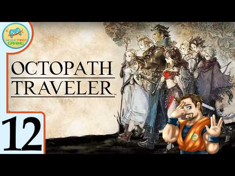 The Kindness of Ruin | OCTOPATH TRAVELER Lets Play Part 12