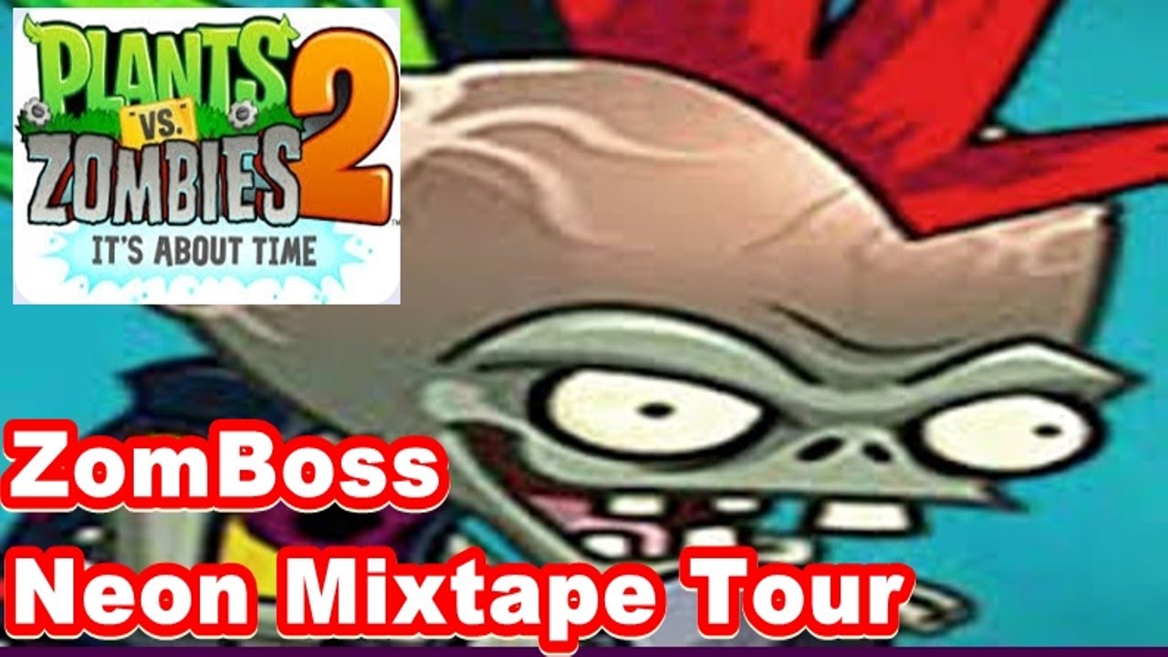 plants vs zombies 2 neon mixtape tour zomboss