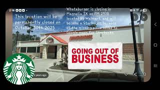 Whataburger is closing in Magnolia TX located by Walmart and will become a Starbucks