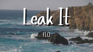 FLO - Leak It (lyrics)