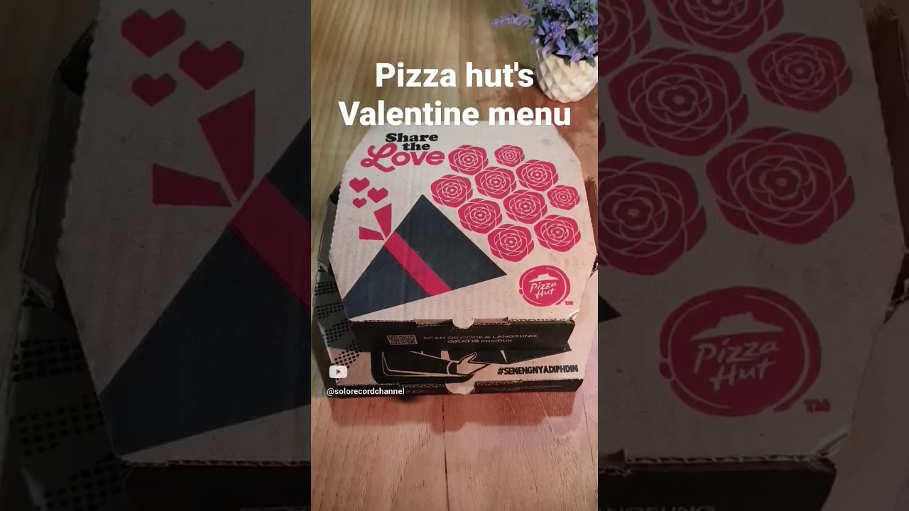Limited time Pizza Hut menu for Valentine 