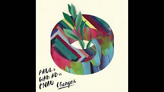 Faul & Wad Ad vs Pnau - Changes (Instrumental) 
