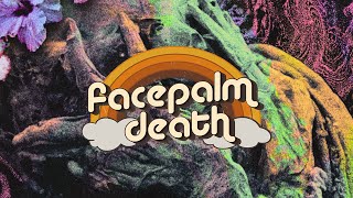 Facepalm Death - Shapeless Thing to Come